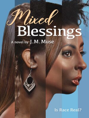 cover image of Mixed Blessings: Is Race Real?
